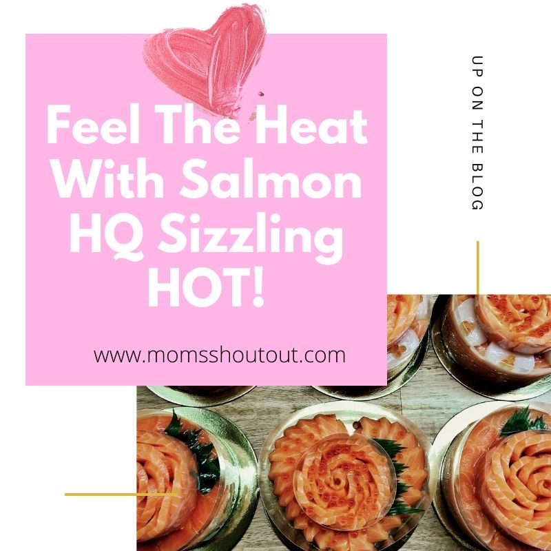 Feel The Heat With Salmon HQ Sizzling HOT!