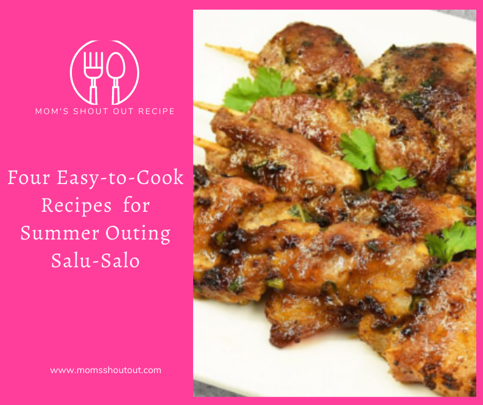 Four Easy-to-Cook Recipes  for Summer Outing Salu-Salo